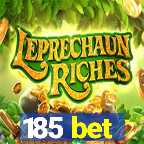 185 bet